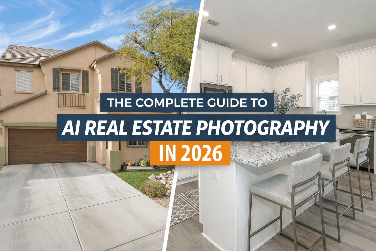Complete guide to AI real estate photography showing before and after examples of AI-enhanced property exterior and kitchen interior photos